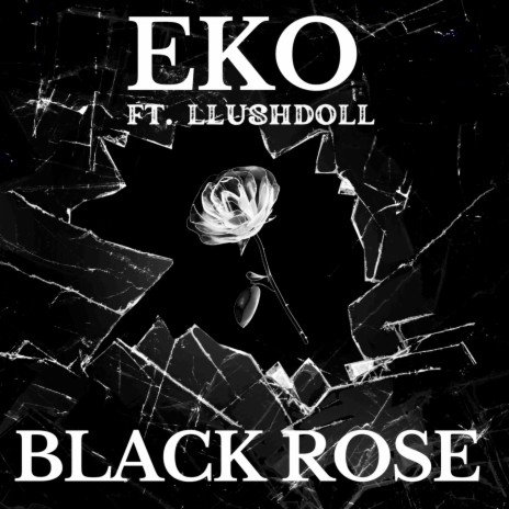 Black Rose ft. Llushdoll | Boomplay Music