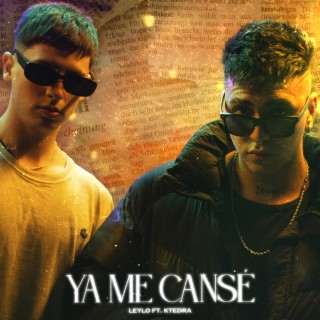 Ya Me Cansé ft. Ktedra lyrics | Boomplay Music
