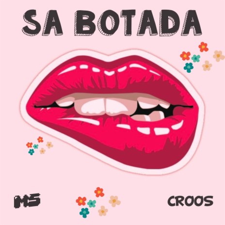Sa Botada ft. Croos | Boomplay Music