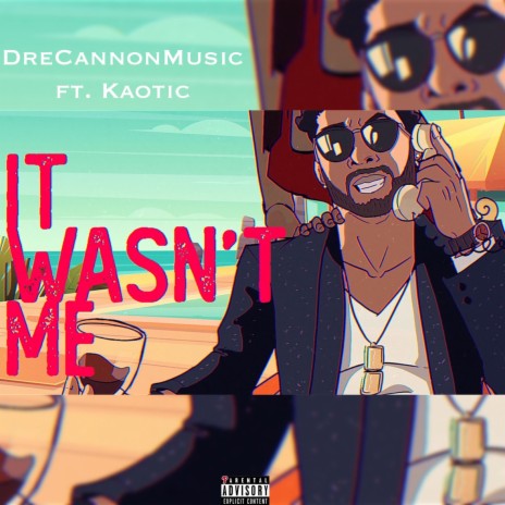 It Wasn't Me ft. Kaotic