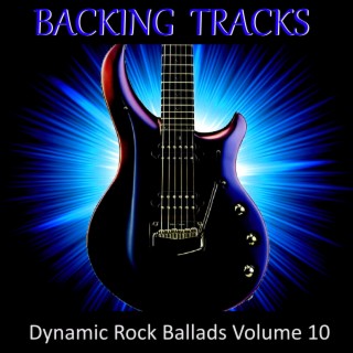 Dynamic Rock Ballad Guitar Backing Tracks, Vol. 10