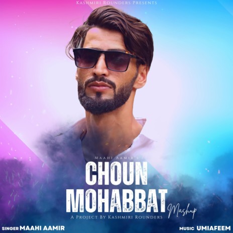 Choun mohabat ft. Maahi aamir & Umi a feem | Boomplay Music