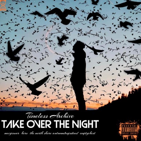 Take Over The Night ft. NAVYXOWER, hero., The North Shore, autumndropsdead & emptychest | Boomplay Music