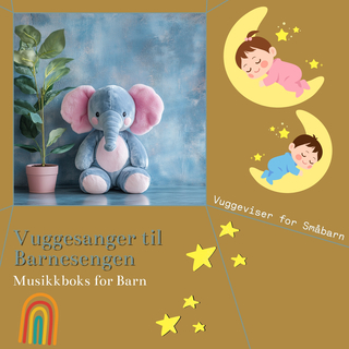 Vuggesanger til Barnesengen: Musikkboks for Barn