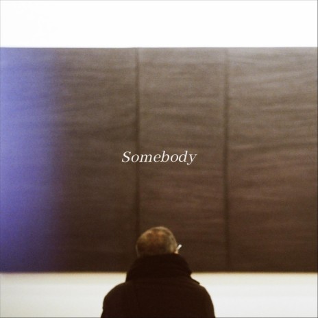 Somebody | Boomplay Music