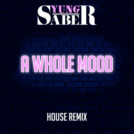 A Whole Mood (House Remix) | Boomplay Music