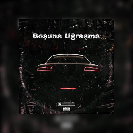 Boşuma Uğraşma | Boomplay Music