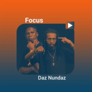 Focus : Daz Nundaz