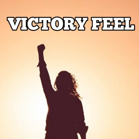 Victory Feel | Boomplay Music