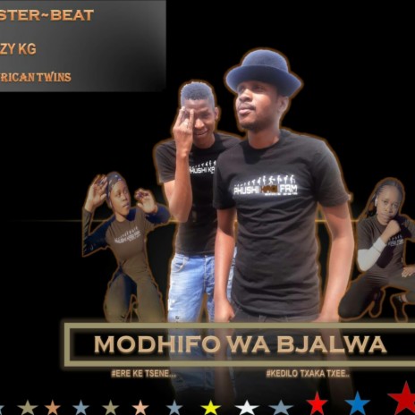 MODHIFO WA BJALWA ft. CRAZY KG & AFRICAN TWINS | Boomplay Music