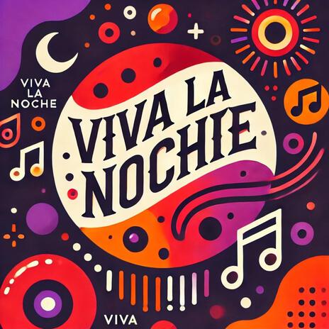 Viva la Noche | Boomplay Music