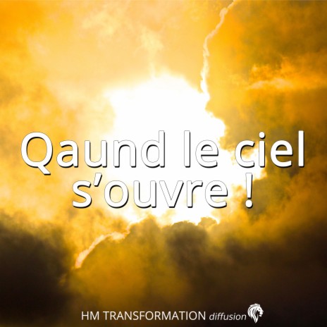 Quand le ciel s'ouvre! | Boomplay Music