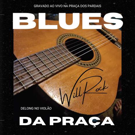 Blues da Praça (Acustic) | Boomplay Music