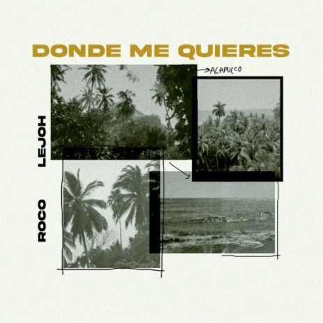 Donde Me Quieres ft. Lejoh | Boomplay Music