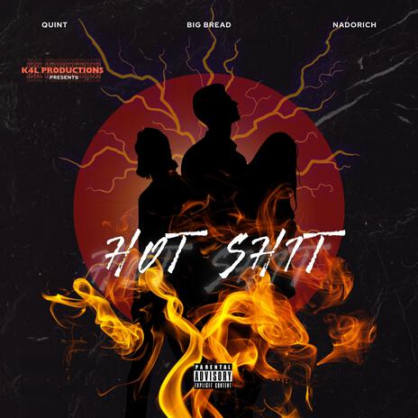 HOT SHIT ft. Quint, BigBread & Nadorich | Boomplay Music