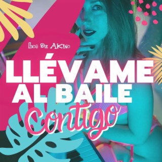 Llévame al baile contigo