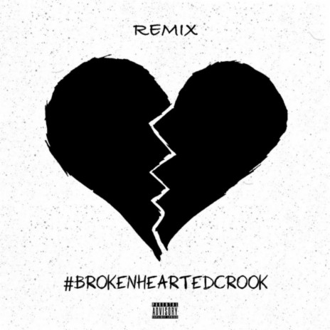 Broken Hearted Crook (Remix) ft. K1 & MiSTah Kye | Boomplay Music