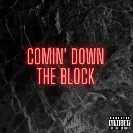 Comin' Down The Block | Boomplay Music