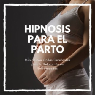Hipnosis para el Parto: Música con Ondas Cerebrales para la Relajación en Embarazadas