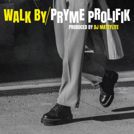 Walk By ft. Pryme Prolifik | Boomplay Music
