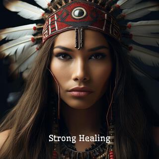 Strong Healing: Shamanic Sound Meditation, Journey to Yourself, Shamanic Music