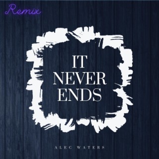 It Never Ends (DJ Noah Remix)