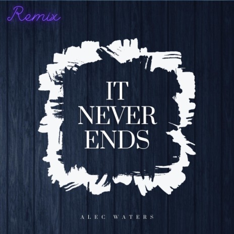It Never Ends (DJ Noah Remix) | Boomplay Music