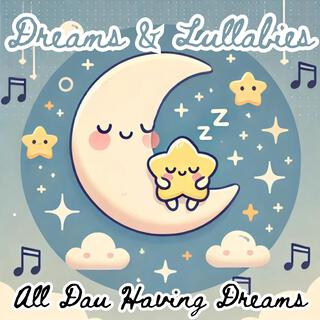 Dreams & Lullabies, Soothing Baby Sleep Music