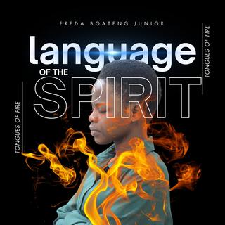 Language of The Spirit (Tongues of Fire)