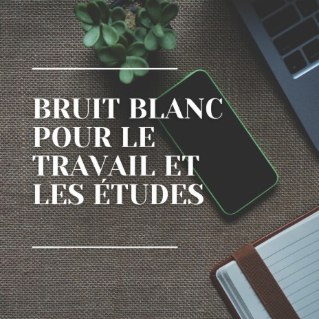 Bruit blanc pour apprendre | Boomplay Music