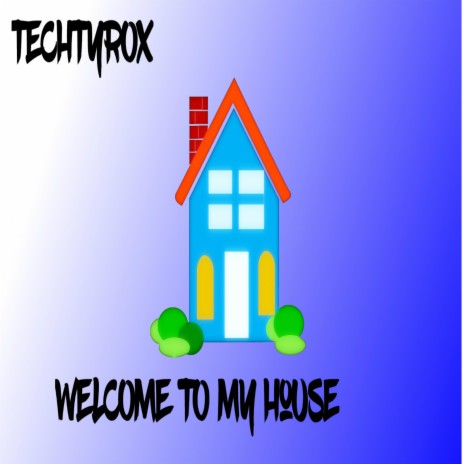 Welcome to My House (House) | Boomplay Music