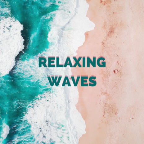 Relaxing Waves, Pt. 94 ft. Water Soundscapes & Ocean Waves For Sleep | Boomplay Music