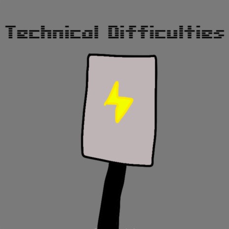 Technical Difficulties | Boomplay Music