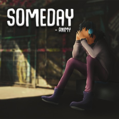 Someday ft. Animy | Boomplay Music