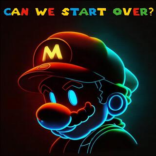 Can We Start Over? lyrics | Boomplay Music