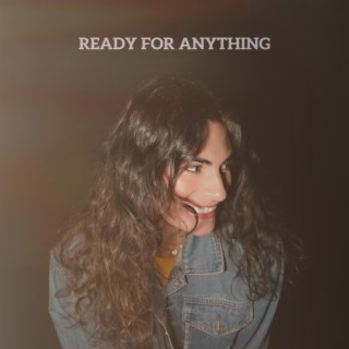 Ready For Anything lyrics | Boomplay Music