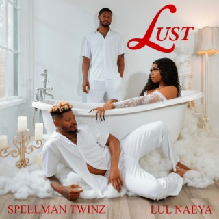 LUST ft. Lul Naeya lyrics | Boomplay Music