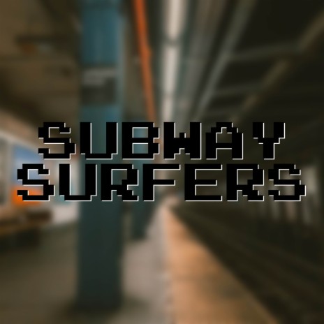 Subway Surfers (From Subway Surfers) | Boomplay Music