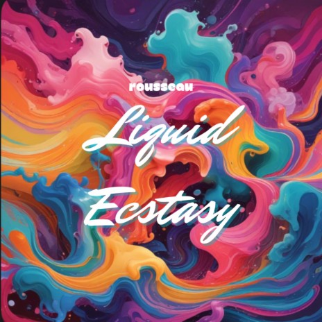 Liquid Ecstasy | Boomplay Music