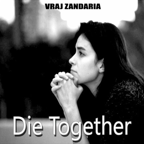 Die Together | Boomplay Music