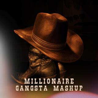 Millionaire Gangsta Mashup