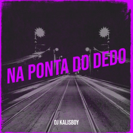 Na Ponta Do Dedo | Boomplay Music