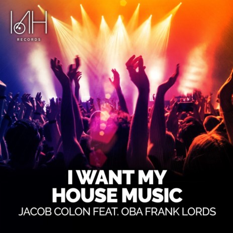 I Want My House Music ft. Oba Frank Lords
