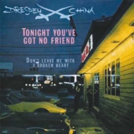 Tonight You've Got No Friend (12 Maxi Version)