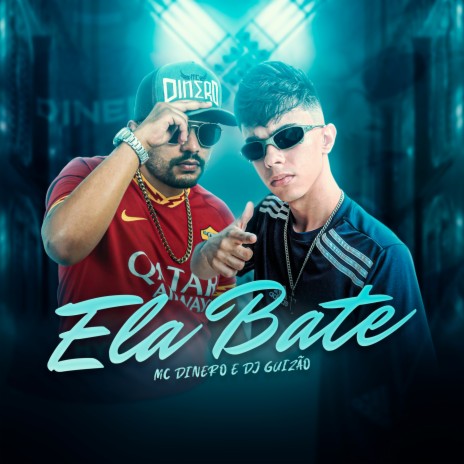 Ela Bate ft. MC Dinero | Boomplay Music
