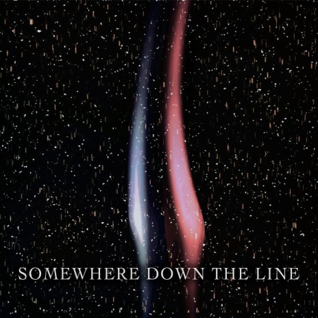 Somewhere Down the Line | Boomplay Music