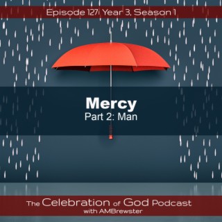 Episode 127: COG 127: Mercy, Part 3 | Man