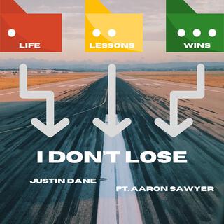 I Don't Lose ft. Aaron Sawyer lyrics | Boomplay Music