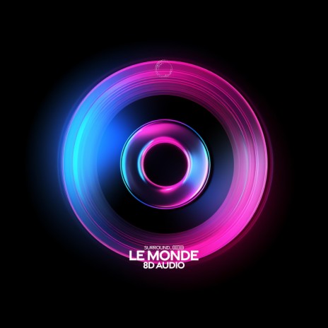 Le Monde (8d Audio) ft. (((()))) | Boomplay Music