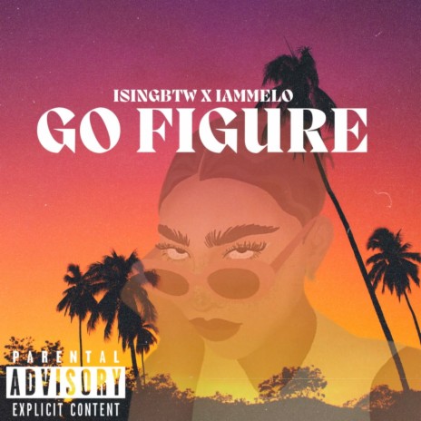 Go Figure ft. Isingbtw | Boomplay Music